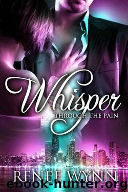 Whisper Through The Pain (A Novella) by Renee Wynn