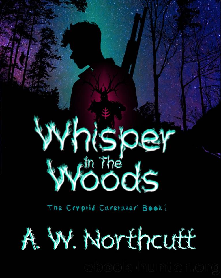 Whisper in the Woods: The Cryptid Caretaker: Book 1, A LitRPG Adventure by Northcutt A. W