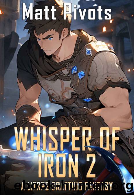 Whisper of Iron Book 2: A LitRPG Crafting Fantasy by Pivots Matt