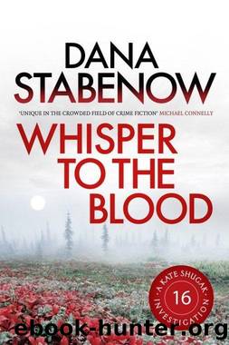 Whisper to the Blood: 16 (A Kate Shugak Investigation 16) by Dana Stabenow