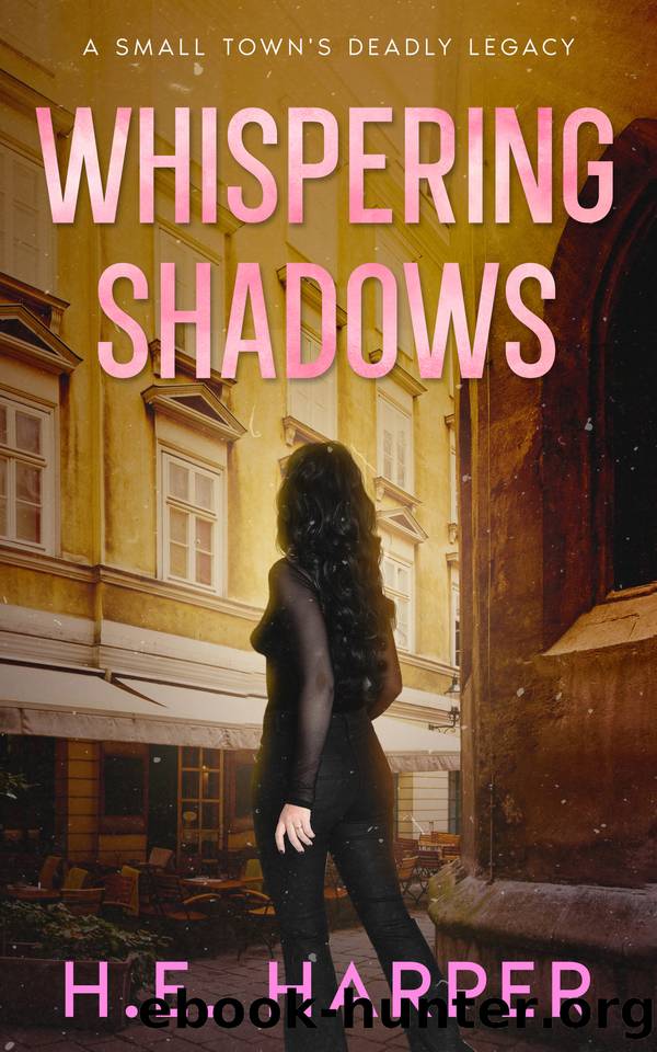 Whispering Shadows: A Small Town's Deadly Legacy by Harper H. E
