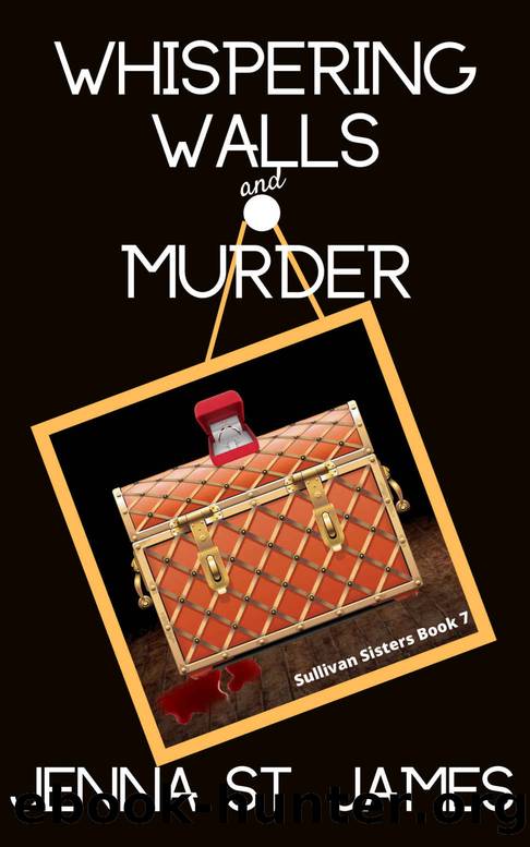 Whispering Walls & Murder (A Sullivan Sisters Mystery Book 7) by Jenna St. James