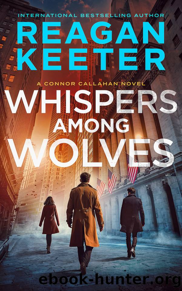 Whispers Among Wolves (Connor Callahan Book 5) by Reagan Keeter