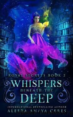 Whispers Beneath the Deep (Royal Secrets Book 2) by Aleera Anaya Ceres