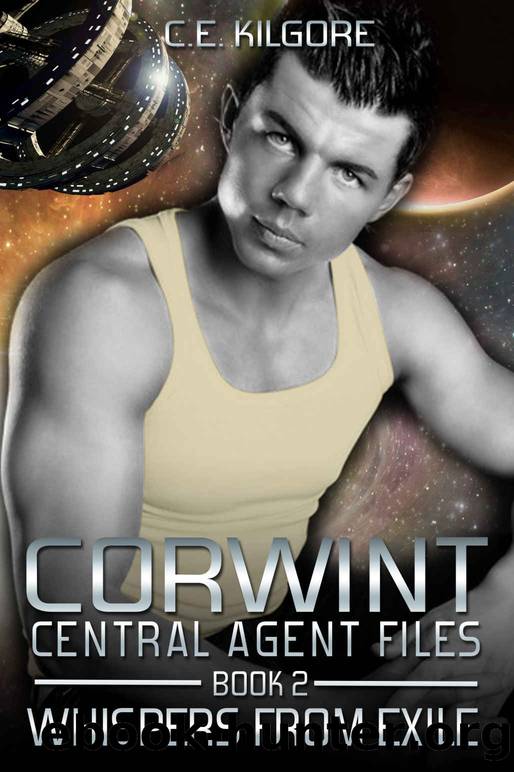 Whispers From Exile (Corwint Central Agent Files Book 2) by C.E. Kilgore