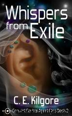 Whispers From Exile by Kilgore C. E
