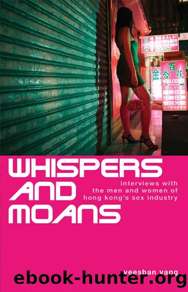 Whispers and Moans: Interviews With the Men and Women of Hong Kong's Sex Industry by Yeeshan Yang