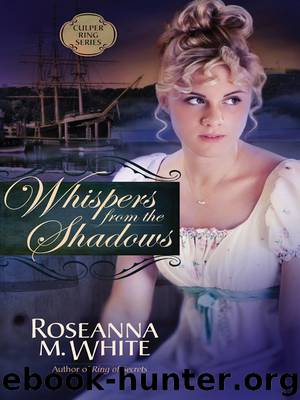 Whispers from the Shadows by Roseanna M. White