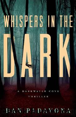 Whispers in the Dark: A Gripping Serial Killer Thriller (Darkwater Cove Psychological Thriller Book 3) by Dan Padavona