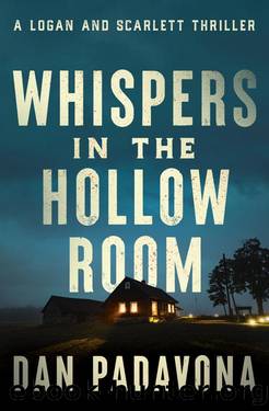 Whispers in the Hollow Room (A Logan and Scarlett Serial Killer Thriller Book 10) by Dan Padavona