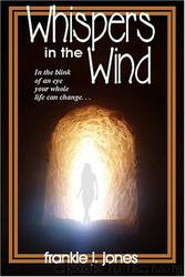 Whispers in the Wind by Frankie J Jones
