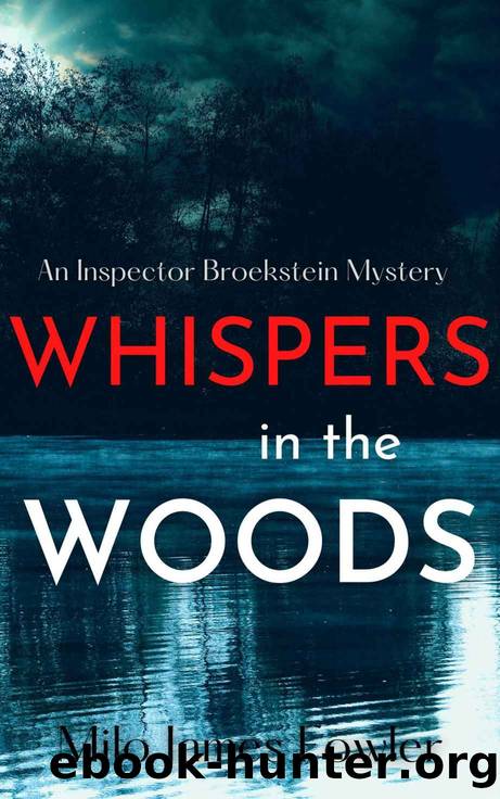 Whispers in the Woods (Inspector Broekstein Mysteries Book 3) by Milo James Fowler