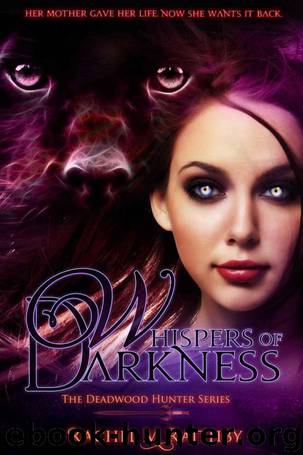 Whispers of Darkness (The Deadwood Hunter Series) by Rachel M Raithby