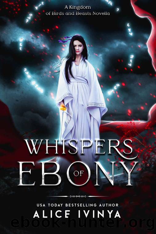 Whispers of Ebony: A Kingdom of Birds and Beasts Novella by Ivinya Alice