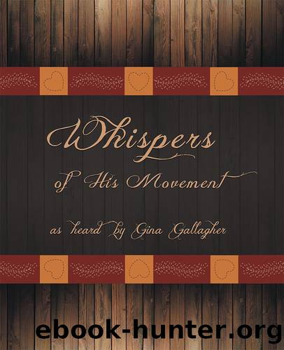 Whispers of His Movement by Gina Gallagher