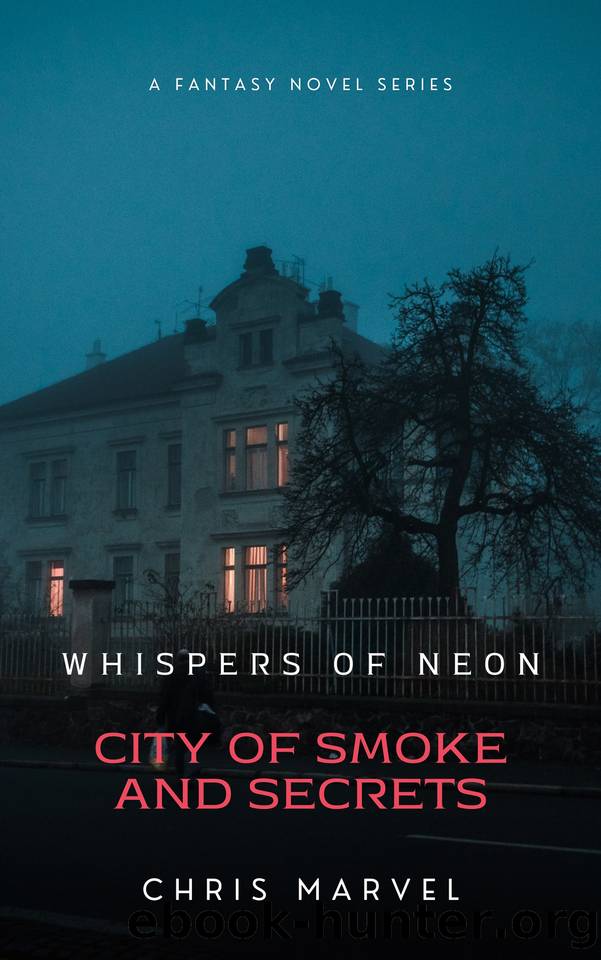 Whispers of Neon: City of Smoke and Secrets by Chris Marvel