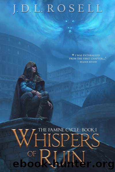 Whispers of Ruin (The Famine Cycle #1) by J.D.L. Rosell
