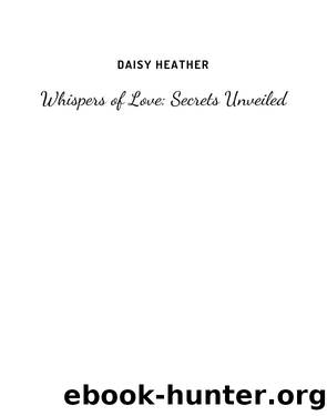 Whispers of love by Daisy heather