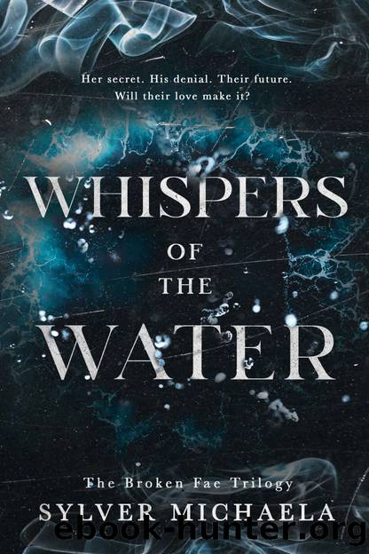 Whispers of the Water (The Broken Fae Trilogy Book 2) by Sylver Michaela