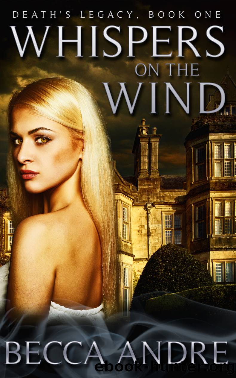 Whispers on the Wind (Death's Legacy, Book One) by Becca Andre