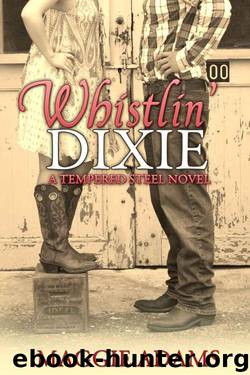 Whistlin' Dixie (Tempered Steel Book 1) by Adams Maggie