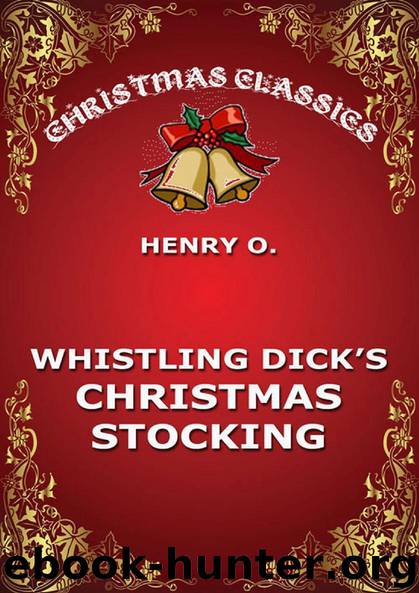 Whistling Dick's Christmas Stocking by Henry O
