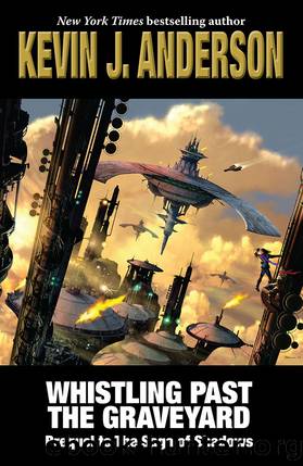Whistling Past the Graveyard: Prequel to the Saga of Shadows by Kevin J. Anderson