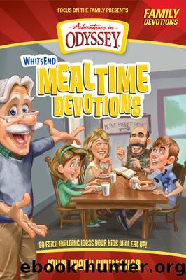 Whit's End Mealtime Devotions by Crystal Bowman & Tricia Goyer