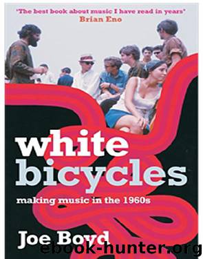 White Bicycles: Making Music in the 1960s by Boyd Joe
