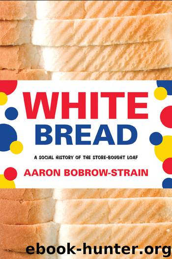 White Bread by Aaron Bobrow-Strain