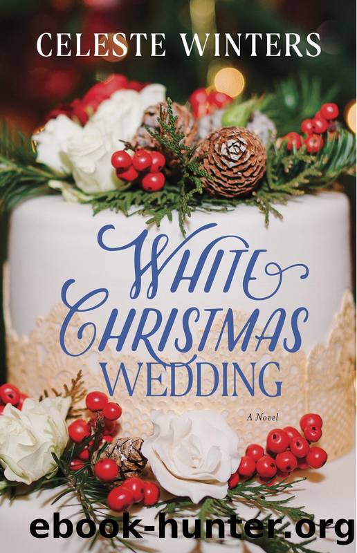 White Christmas Wedding_A Novel by Celeste Winters