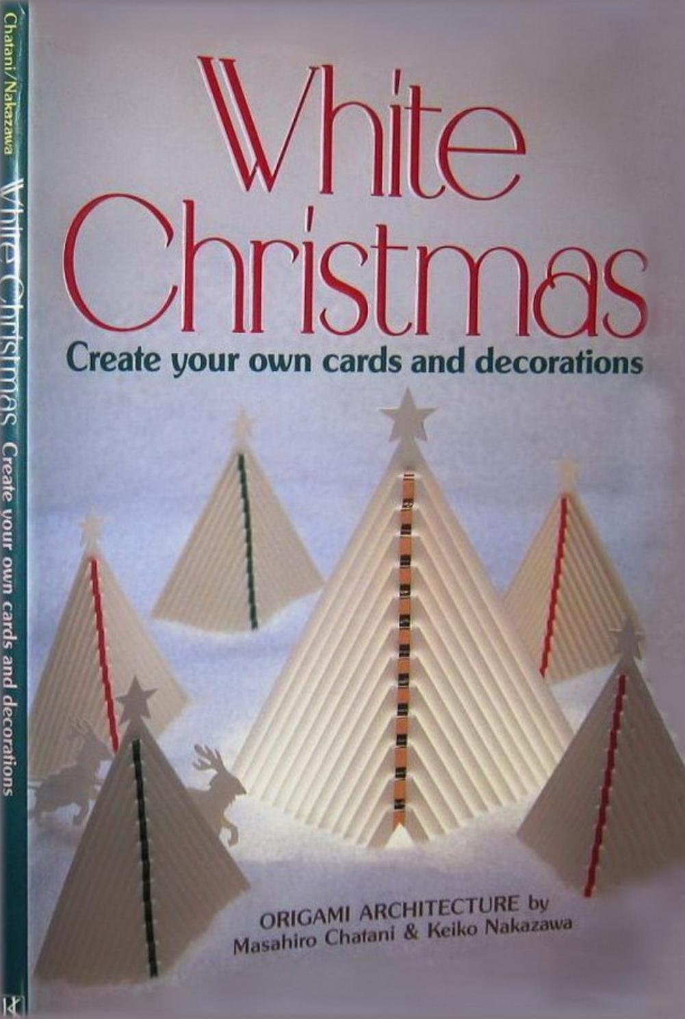 White Christmas: Create Your Own Cards and Decorations by Masahiro Chatani Keiko Nakazawa