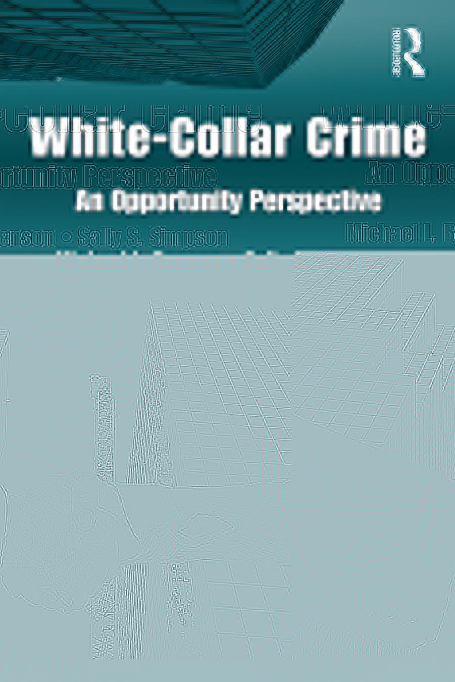 White Collar Crime - An Opportunity Perspective (2009) by Michael Benson et al