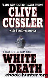 White Death [Numa Files 4] by Clive Cussler; Paul Kemprecos