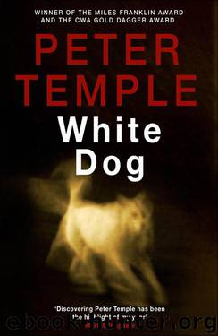 White Dog (Jack Irish Thriller 4) by Peter Temple