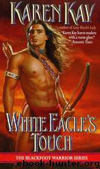 White Eagle's Touch by Kay Karen