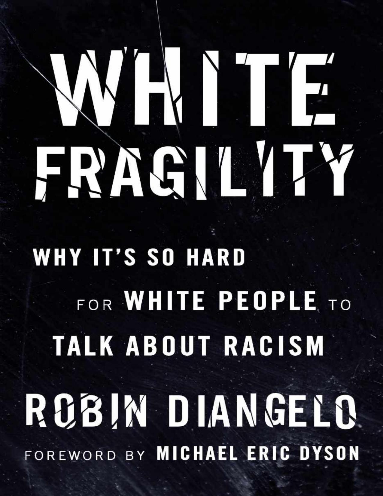 White Fragility Why It’s So Hard for White People to Talk About Racism-Robin DiAngelo, Michael Eric Dyson - (2018, Beacon Press) by KBC