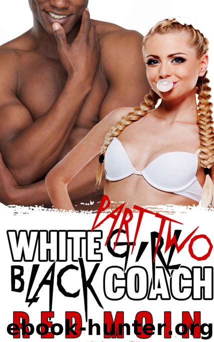 White Girl, Black Coach 2 (WWBM Interracial BDSM Erotica) by Red Moin