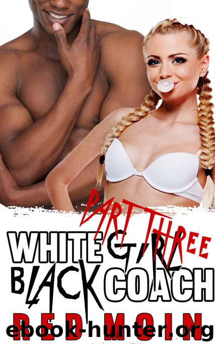 White Girl, Black Coach 3 (WWBM Interracial BDSM Erotica) by Red Moin