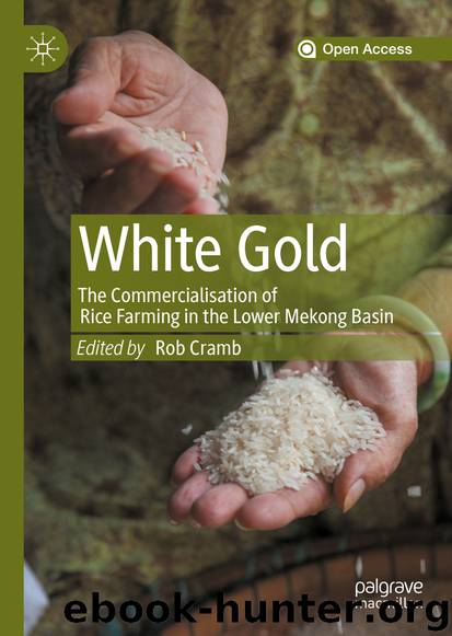 White Gold: The Commercialisation of Rice Farming in the Lower Mekong Basin by Rob Cramb
