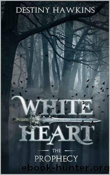 White Heart_The Prophecy by Destiny Hawkins