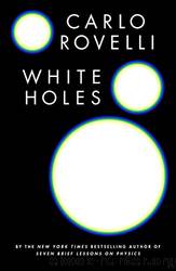 White Holes by Rovelli Carlo
