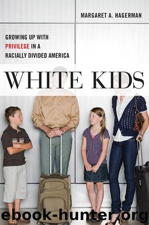 White Kids: Growing Up With Privilege in a Racially Divided America by Margaret A. Hagerman