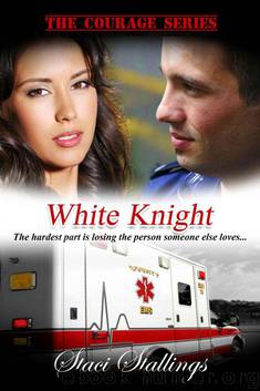 White Knight: A Contemporary Christian Romance Novel (The Courage Series, Book 2) by Staci Stallings