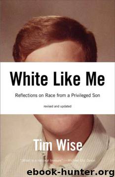 White Like Me: Reflections on Race from a Privileged Son by Tim Wise