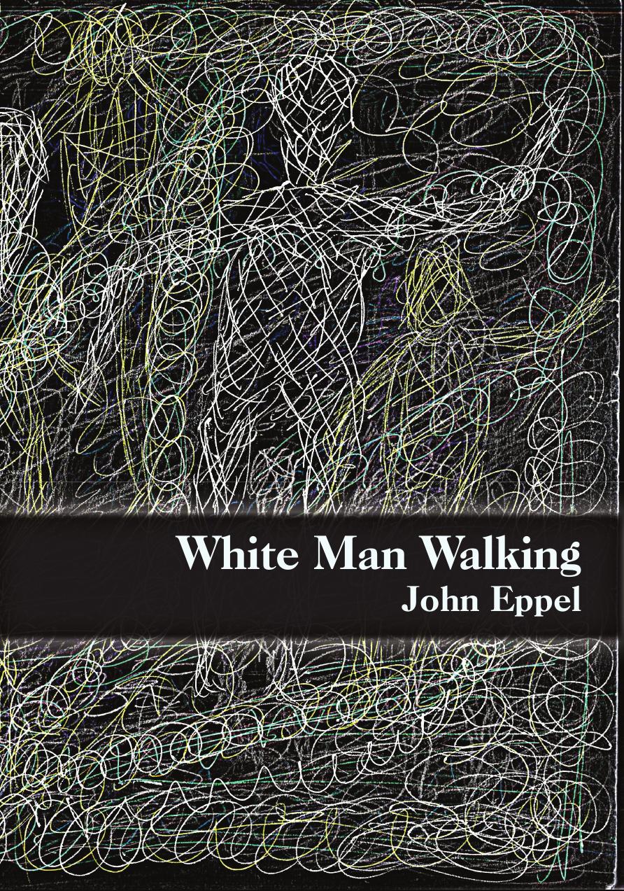 White Man Walking by John Eppel