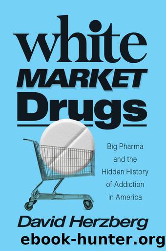 White Market Drugs by David Herzberg