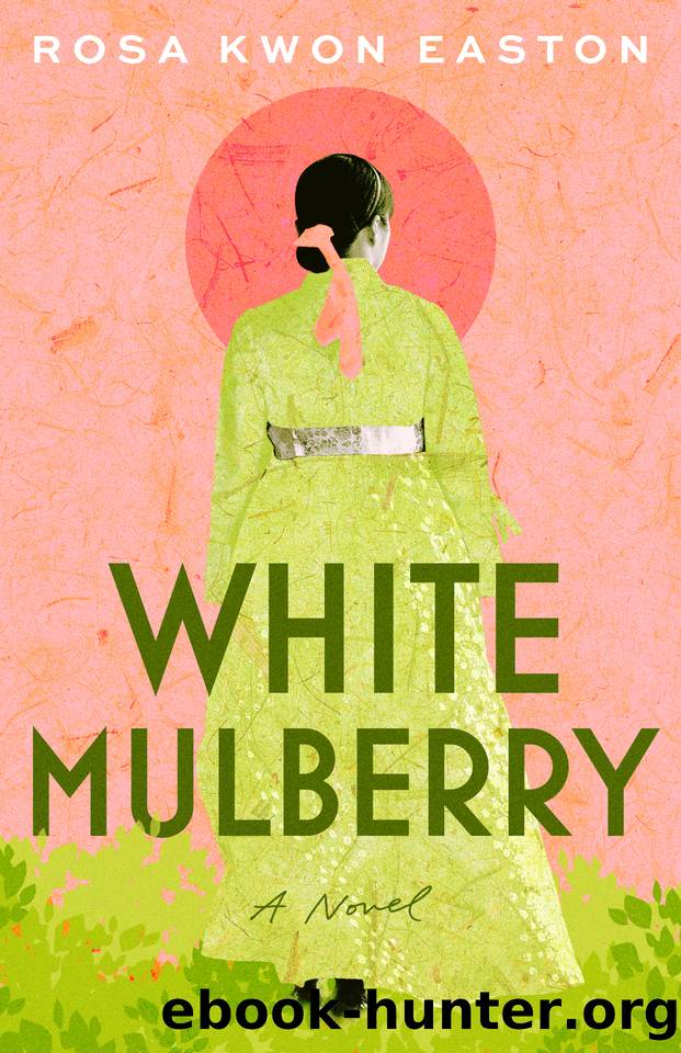 White Mulberry: A Novel by Kwon Easton Rosa