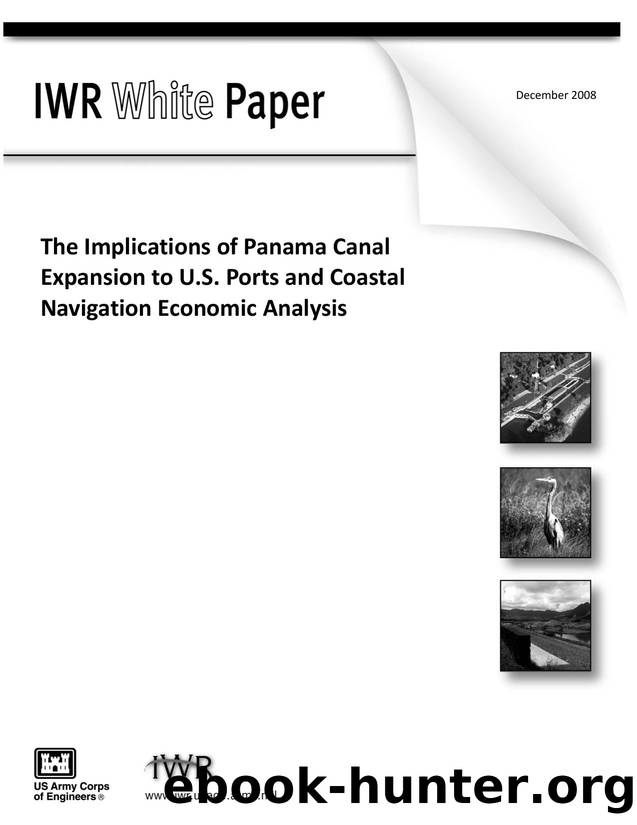 White Paper: The Implications of Panama Canal Expansion to U.S. Ports and Coastal Navigation Economic Analysis by U.S. Army Engineer Institute for Water Resources