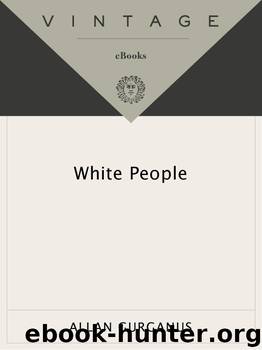 White People by Allan Gurganus